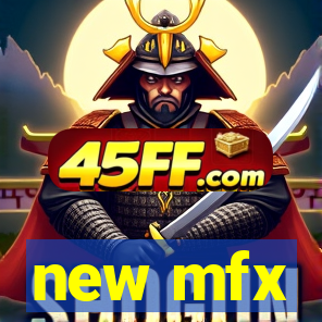 new mfx